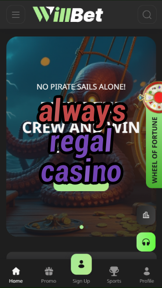 always regal casino-bandasonoracasino.asdasdzhjkds.com